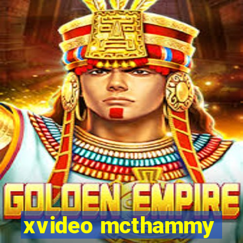 xvideo mcthammy